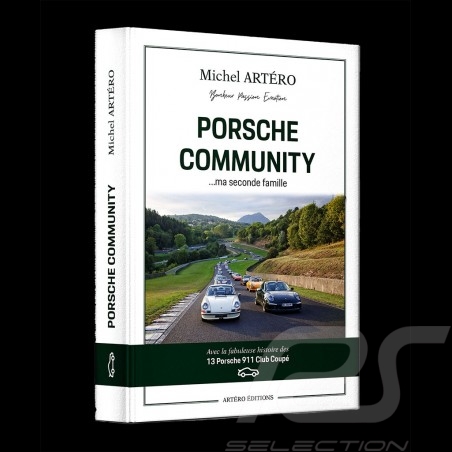 Livre Porsche Community ... ma seconde famille - Michel Artéro