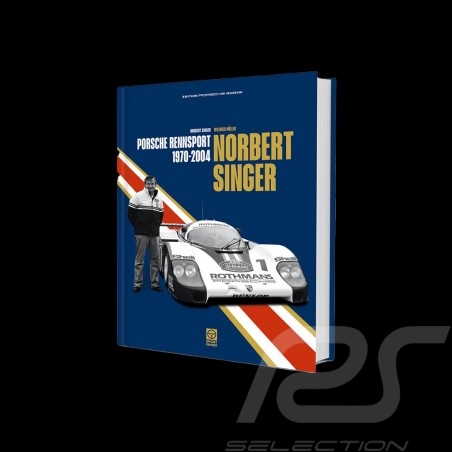 Livre Norbert Singer - Porsche Rennsport 1970-2004 - Wilfried Müller