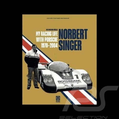 Book Norbert Singer - My Racing Life with Porsche 1970-2004 - Wilfried Müller