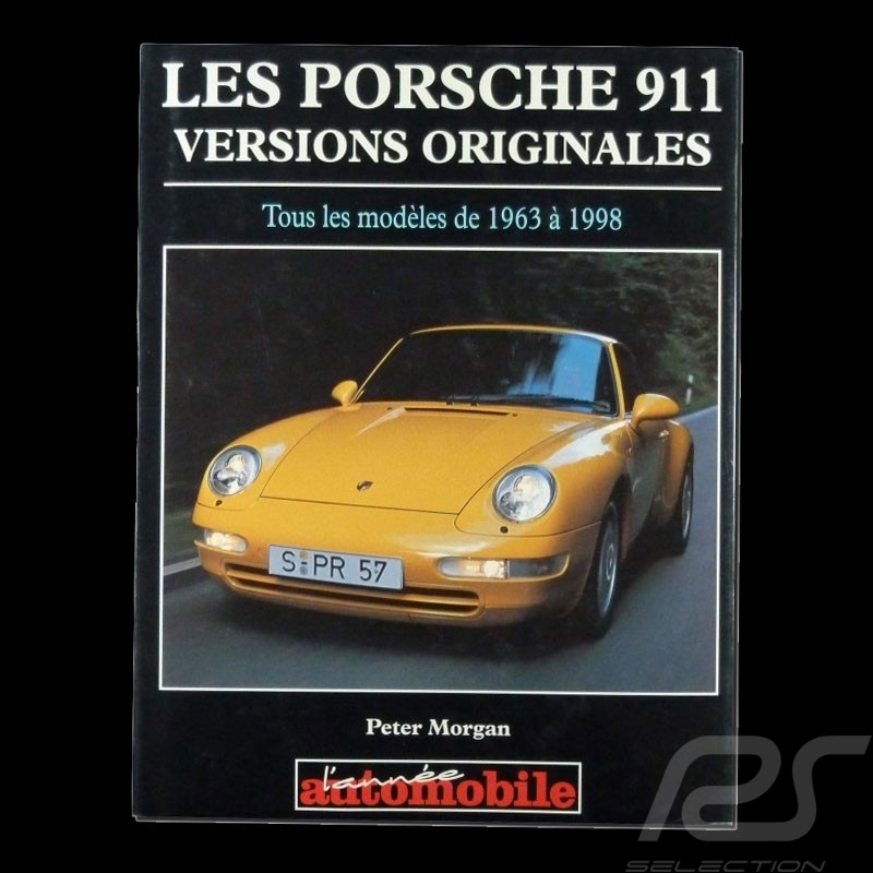 Livre Les Porsche 911 Versions Originales - Peter Morgan Livre Les Porsche 911 Versions Originales - Peter Morgan
