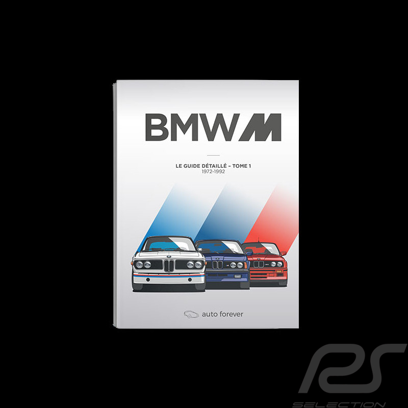 Book Le Guide de toutes les BMW M Tome 1 de 1972 à 1992