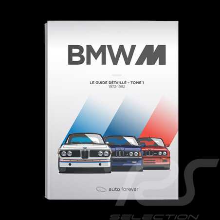 Book Le Guide de toutes les BMW M Tome 1 de 1972 à 1992