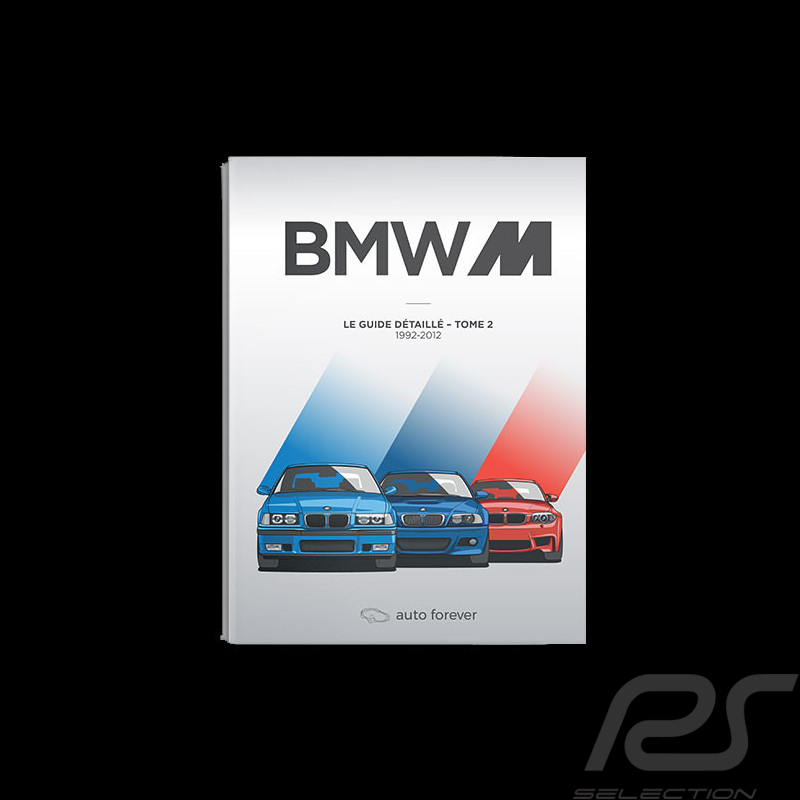 Livre Le Guide de toutes les BMW M Tome 2 de 1992 à 2012