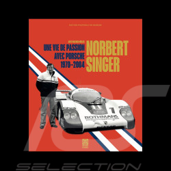 Book Norbert Singer - Une vie de passion avec Porsche 1970-2004 - Wilfried Müller