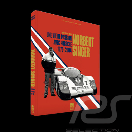 Livre Norbert Singer - Une vie de passion avec Porsche 1970-2004 - Wilfried Müller