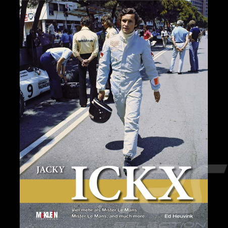 Book Jacky Ickx - Mister Le Mans, and much more - Ed Heuvink