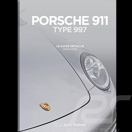 Book Porsche 911 Type 997 - Le guide détaillé 2004-2012