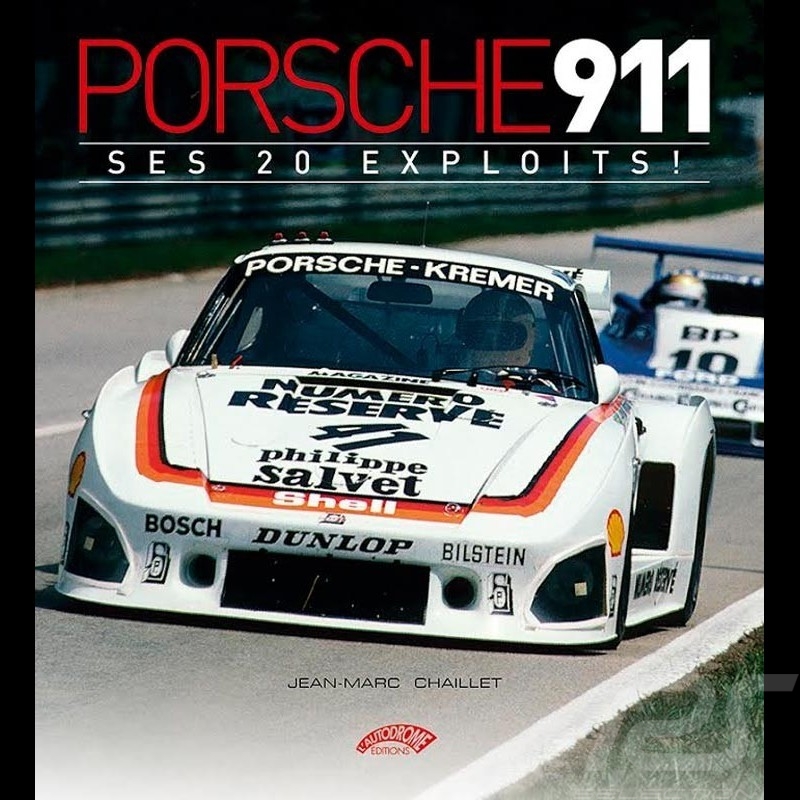 Livre book buch Porsche 911 ses 20 exploits - Jean-Marc Chaillet 978-2-910434-52-6 Livre book buch Porsche 911 ses 20 exploits - Jean-Marc Chaillet 978-2-910434-52-6