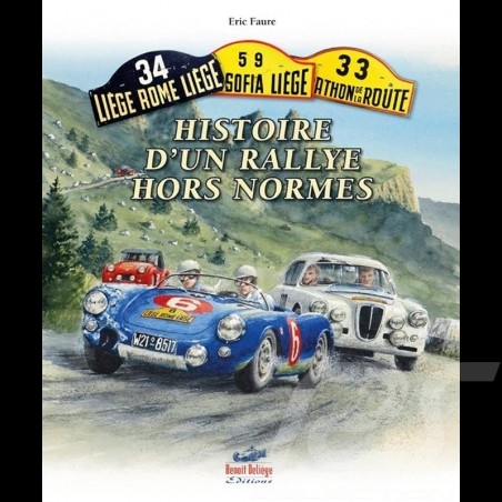 Livre Book Buch The Liège - Histoire d’un Rallye Hors Norme