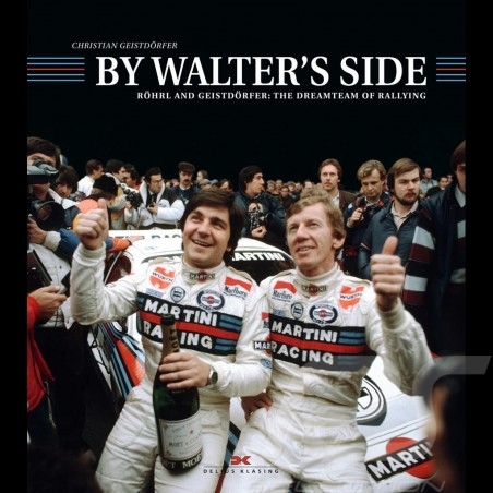 Buch By Walter's Side - Röhrl and Geistdörfer: The Dreamteam of Rallying