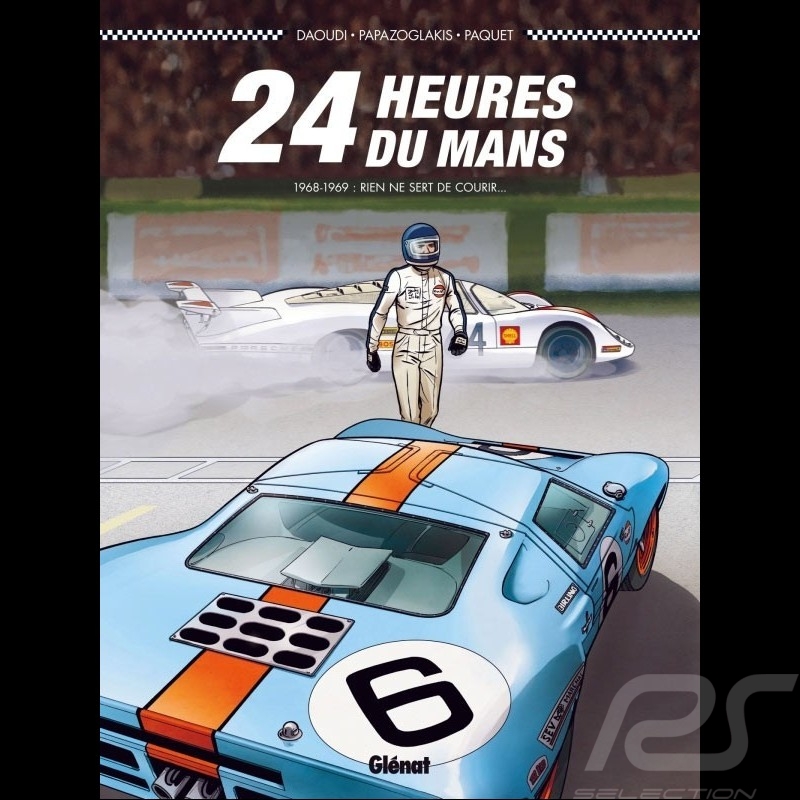 Livre Book Buch BD 24h du Mans - 1968-1969 - Rien ne sert de courir