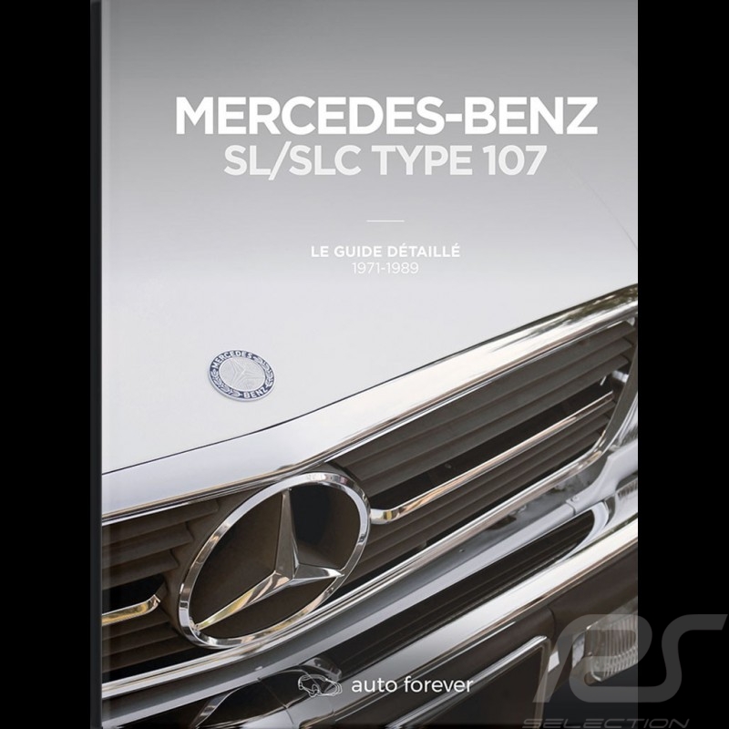 Buch Mercedes-Benz SL / SLC type 107 - Le guide détaillé 1971-1989