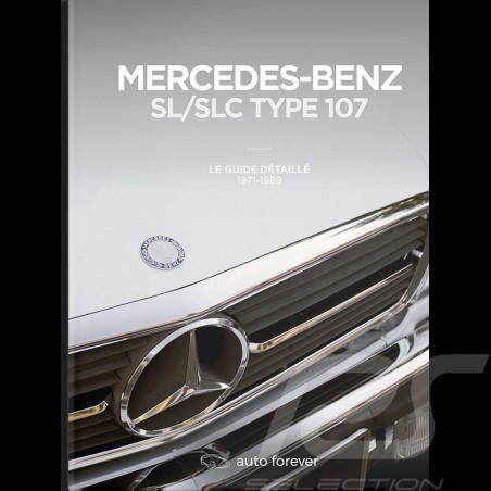 Buch Mercedes-Benz SL / SLC type 107 - Le guide détaillé 1971-1989