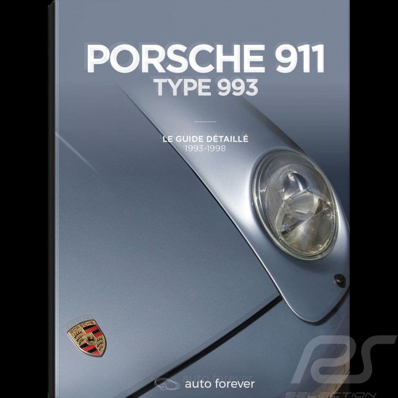 Buch Porsche 911 Type 993 - Le guide détaillé 1993-1998
