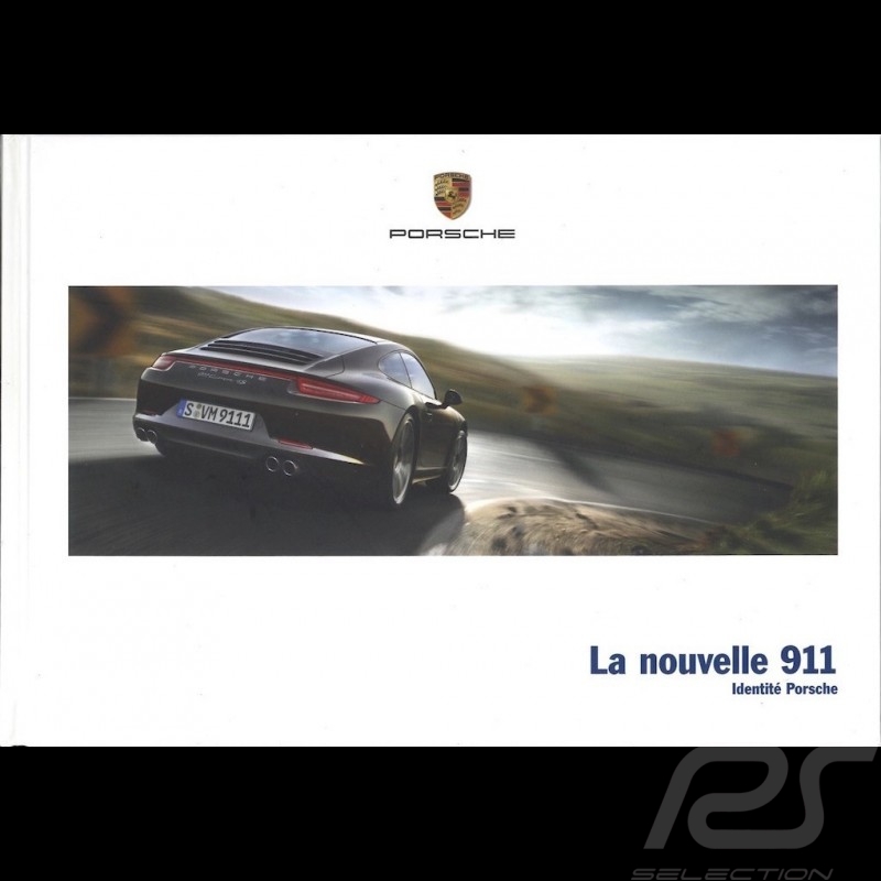 Porsche Brochure La nouvelle 911 type 991 phase 1 Identité Porsche 05/2012 in french WSLC1301000530