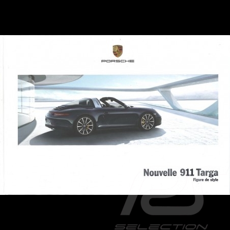 Brochure Porsche Nouvelle 911 Targa type 991 phase 1 Figure de style 10/2013 en français WSLC1501000330