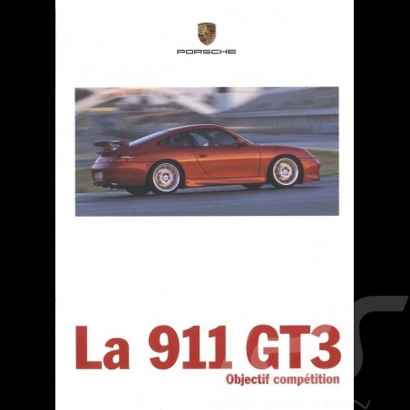 Brochure Porsche La 911 type 996 GT3 Objectif compétition 02/1999 en français WVK16263099