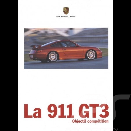 Porsche Brochure La 911 type 996 GT3 Objectif compétition 02/1999 in french WVK16263099