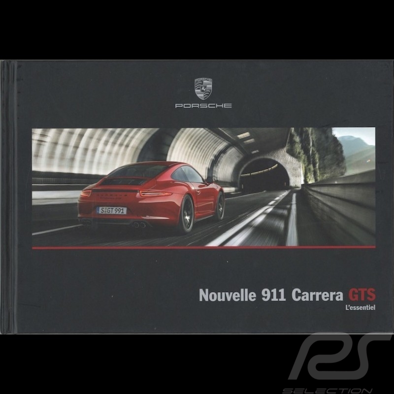 Porsche Brochure Nouvelle 911 type 991 Carrera GTS L'essentiel 10/2014 in french WSLM1501000130