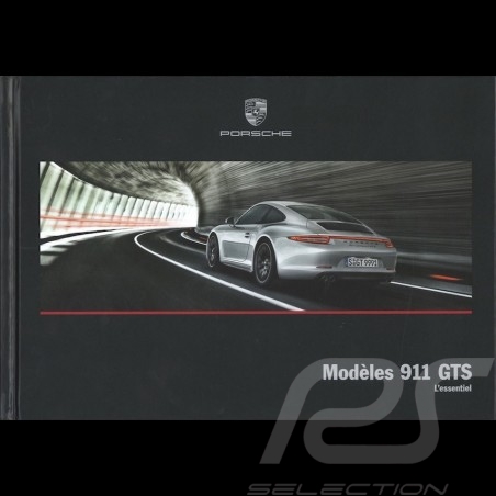 Porsche Brochure Modèles 911 type 991 GTS L'essentiel 03/2015 in french WSLM1601000230