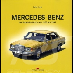 Livre Book Buch Mercedes Benz Die Baureihe W123 von 1976 bis 1986 - Brian Long