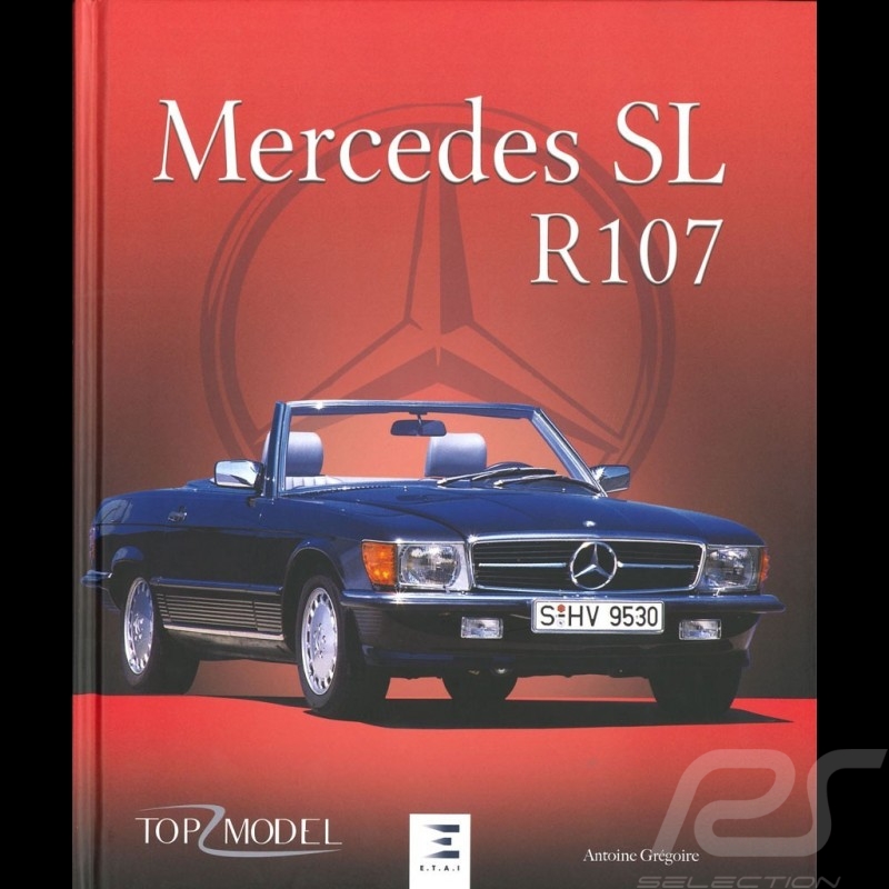 Buch Mercedes SL R107 - Antoine Grégoire