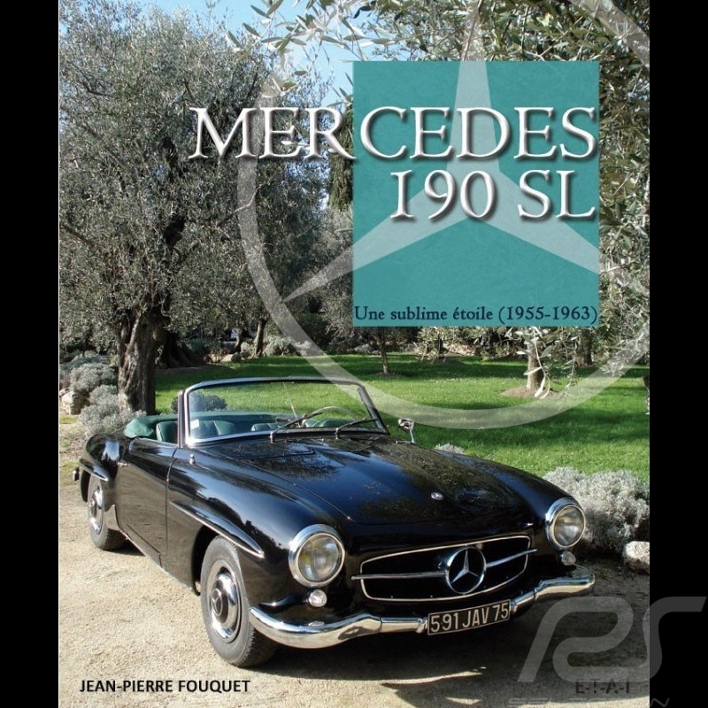 Book Mercedes 190 SL - Une sublime étoile (1955-1963)