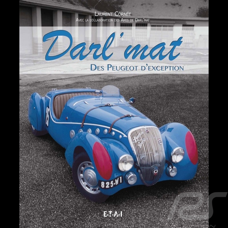 Book Darl'mat Des Peugeot d'exception - Laurent Cornée
