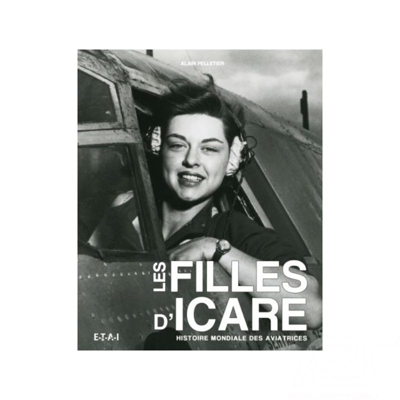 Book Les filles d'Icare - Histoire mondiale des aviatrices Alain Pelletier