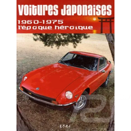 Book Voitures Japonaises 1960 - 1975 l'Epoque Heroïque Xavier Chauvin