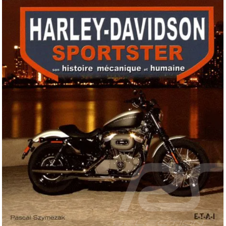 Buch Harley - Davidson Sportster - Son histoire mécanique et humaine Pascal Szymezak