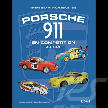 Livre Book Buch Porsche 911 en compétition au 1/43 - Jean-Marie et Danièle Lastu