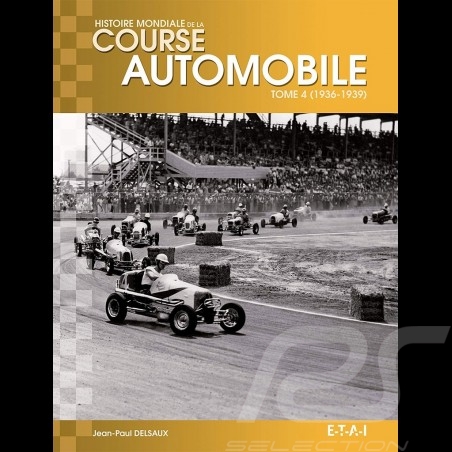 Book Histoire mondiale de la course automobile Tome 4 (1936-1939) - Jean-Paul Delsaux
