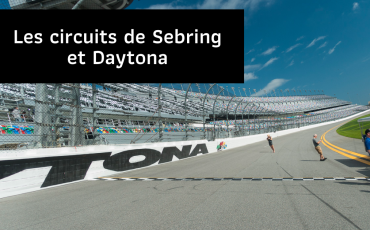 Les circuits de Sebring et Daytona