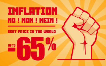 Inflation ? NO ! NON ! NEIN ! Up to -65% discount !