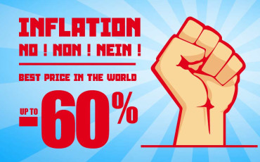 Inflation ? NO ! NON ! NEIN ! Up to -60% discount !