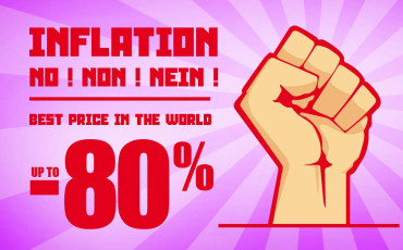 Inflation ? NO ! NON ! NEIN ! Up to -80% discount !