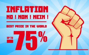 Inflation ? NO ! NON ! NEIN ! Up to -75% discount !